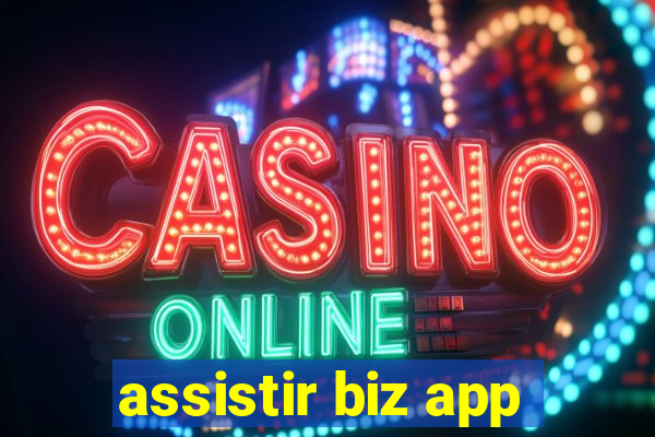 assistir biz app