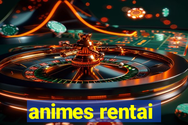 animes rentai