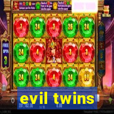 evil twins