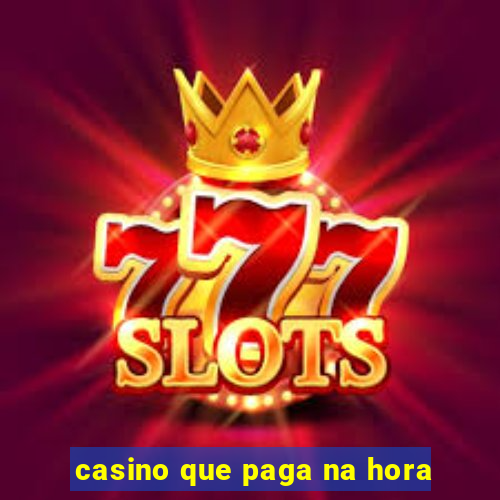 casino que paga na hora