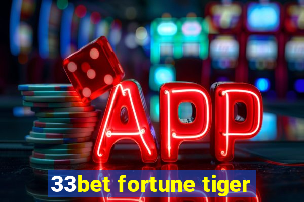 33bet fortune tiger