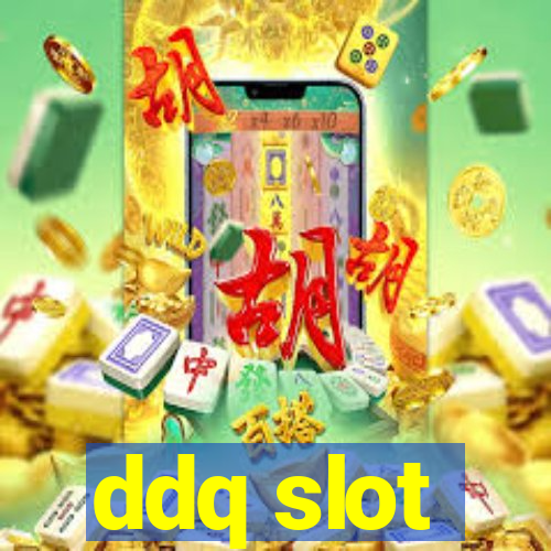 ddq slot