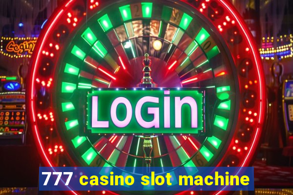 777 casino slot machine