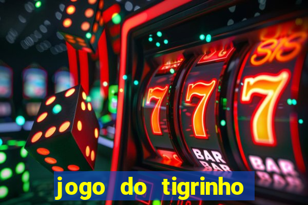 jogo do tigrinho deposito minimo 1 real