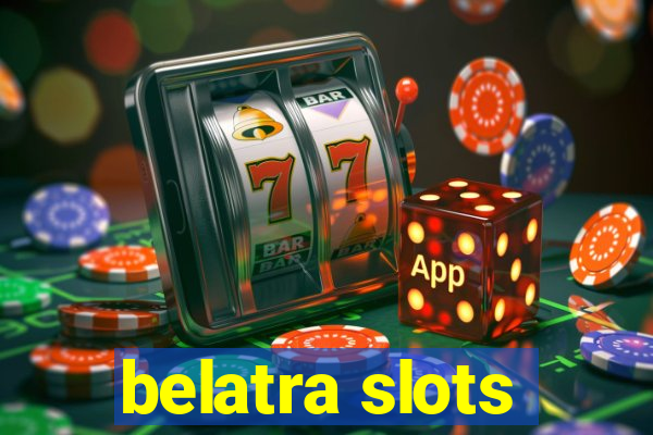 belatra slots