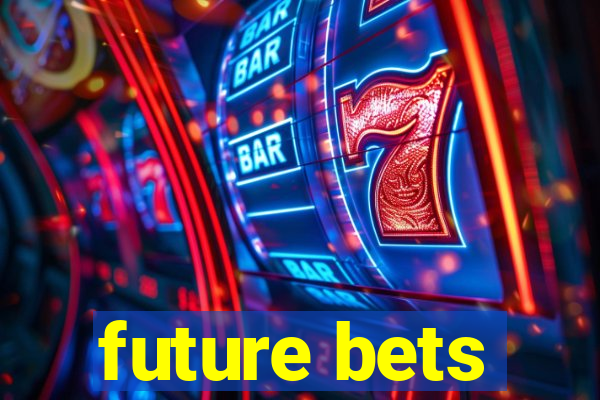 future bets