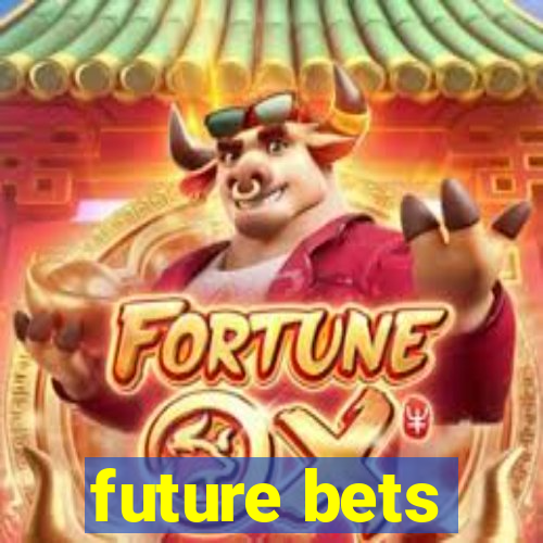 future bets