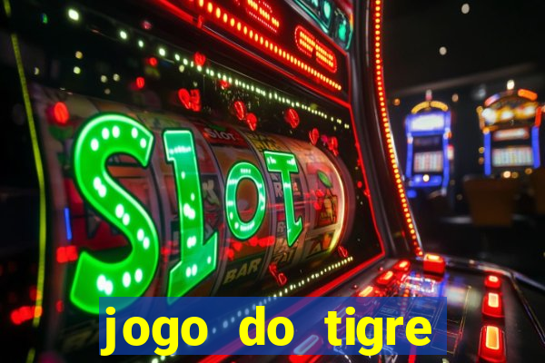 jogo do tigre ganhar dinheiro mesmo