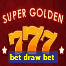 bet draw bet