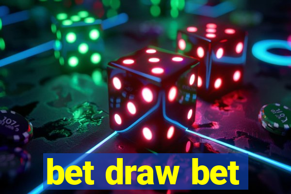 bet draw bet