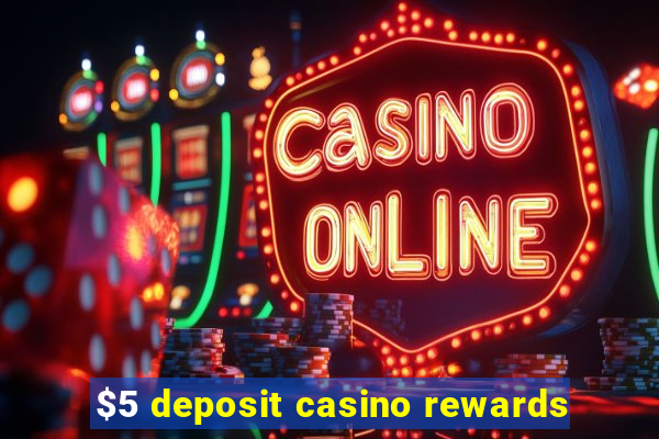 $5 deposit casino rewards