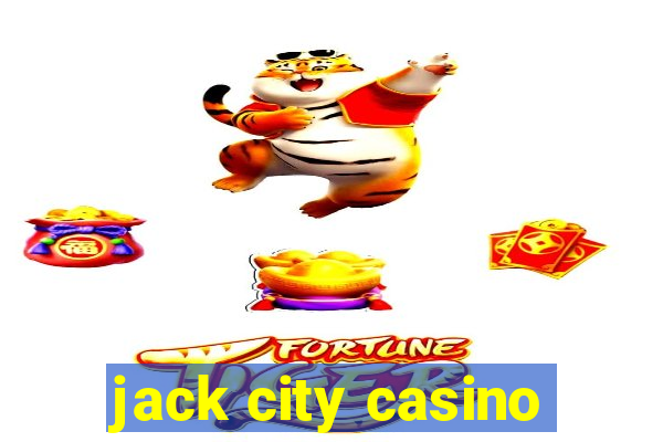 jack city casino