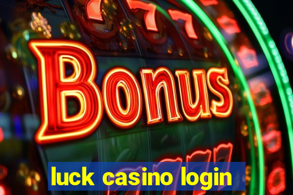 luck casino login