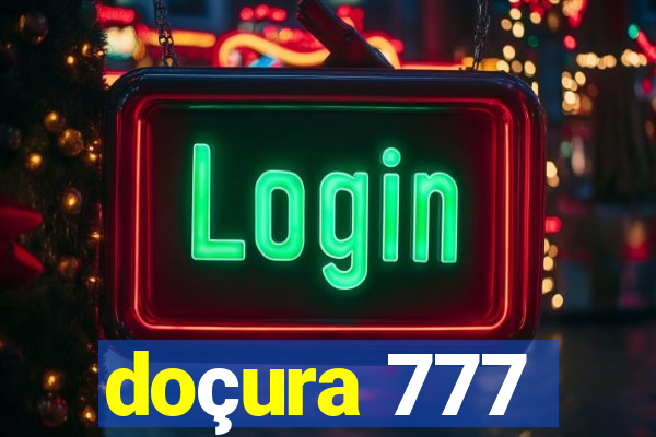 doçura 777