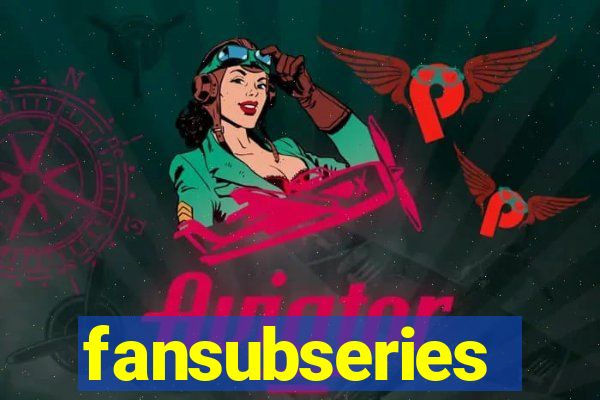 fansubseries