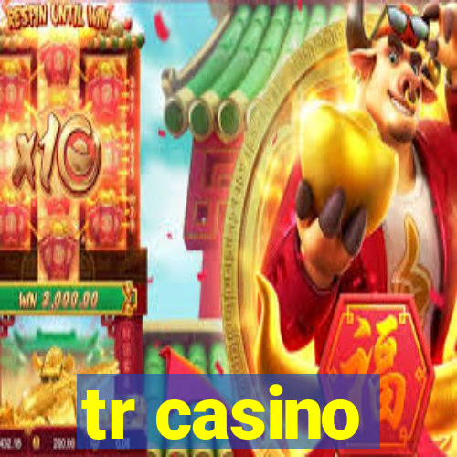 tr casino