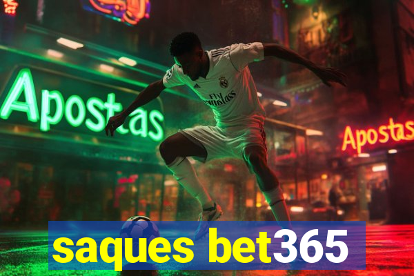 saques bet365