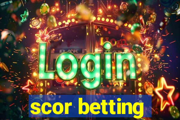 scor betting