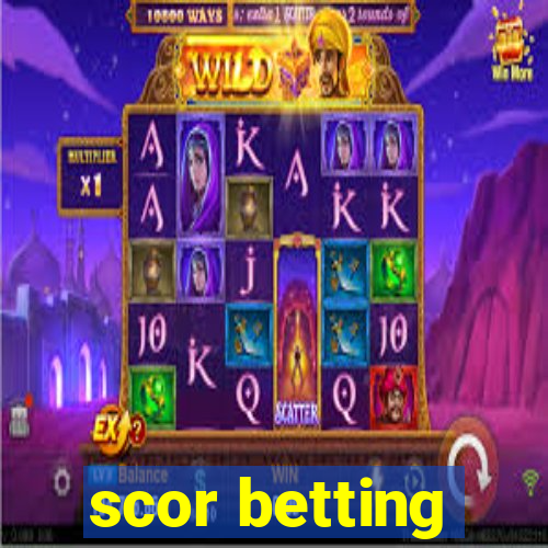 scor betting