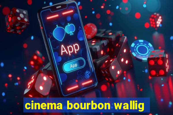 cinema bourbon wallig