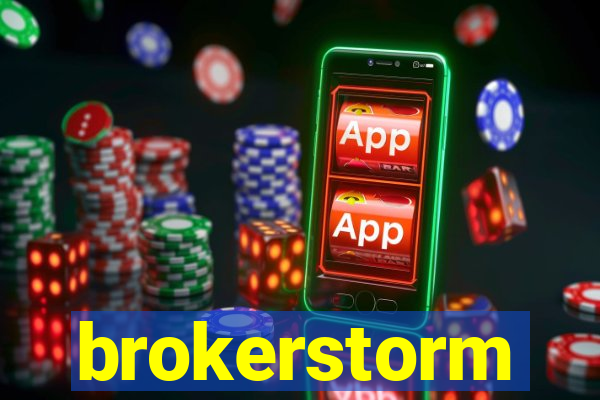 brokerstorm