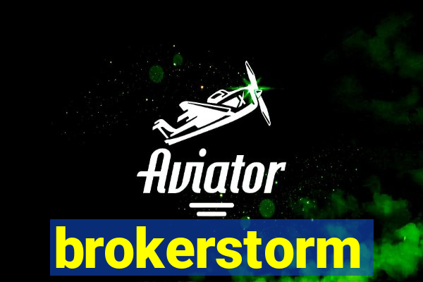 brokerstorm