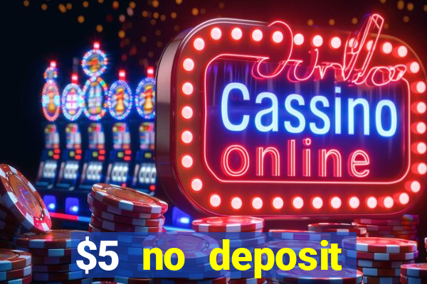 $5 no deposit mobile casino