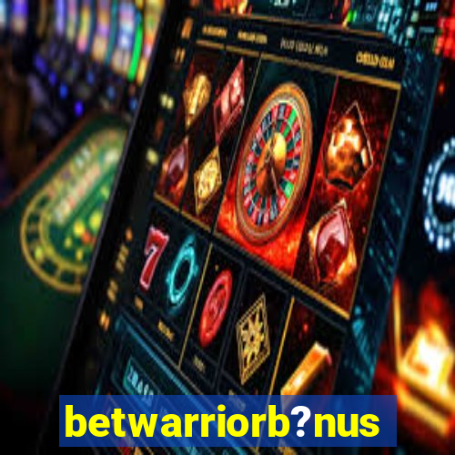 betwarriorb?nus