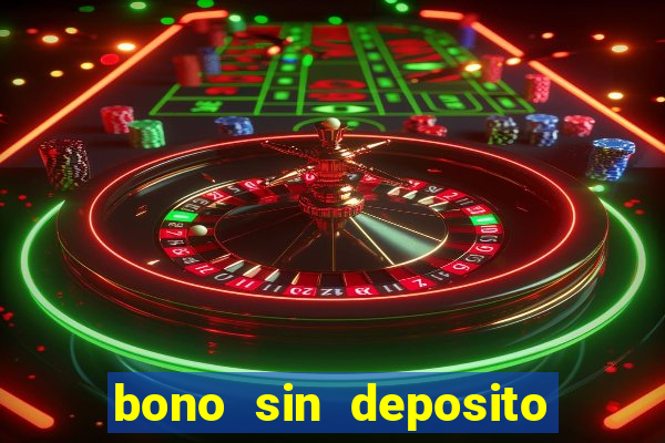 bono sin deposito casino online