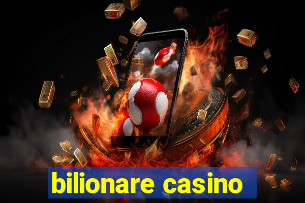 bilionare casino