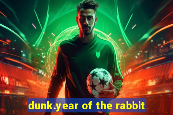 dunk.year of the rabbit