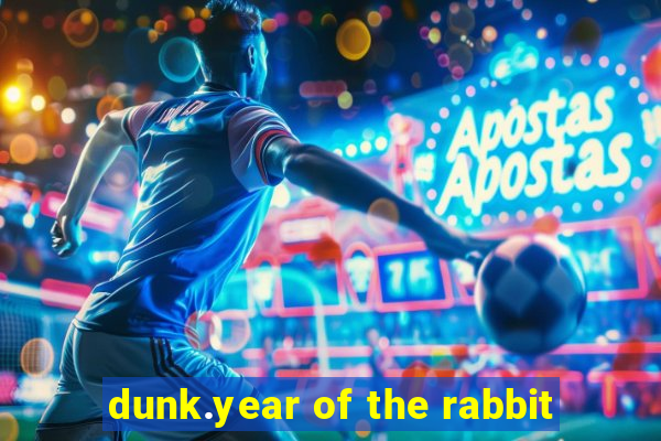 dunk.year of the rabbit