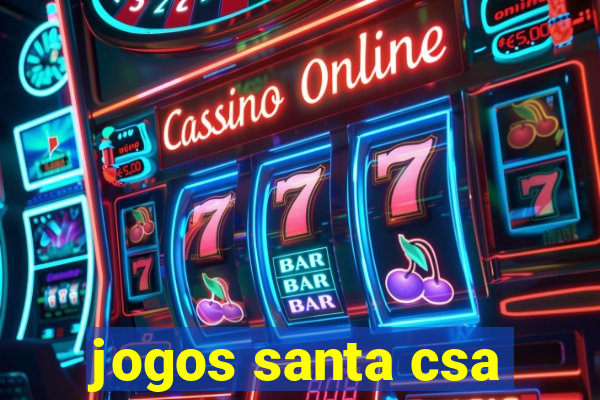 jogos santa csa