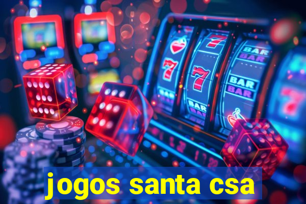 jogos santa csa