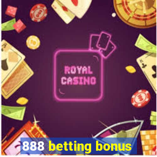 888 betting bonus