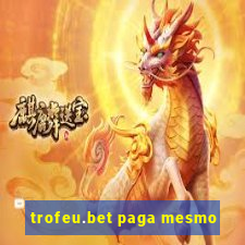 trofeu.bet paga mesmo