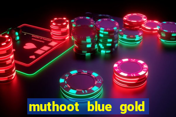 muthoot blue gold loan app