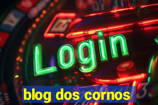 blog dos cornos