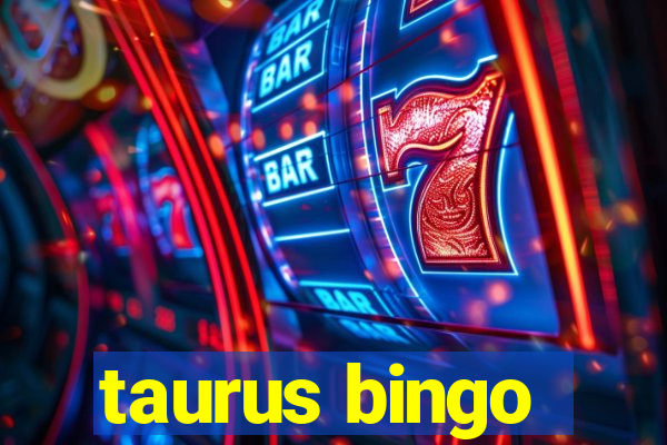 taurus bingo