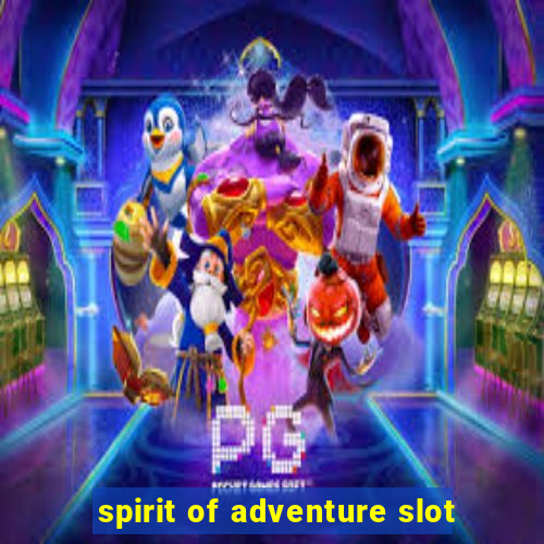 spirit of adventure slot