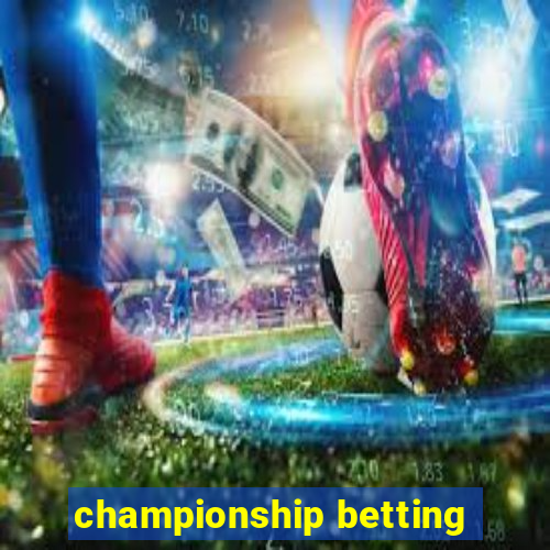 championship betting