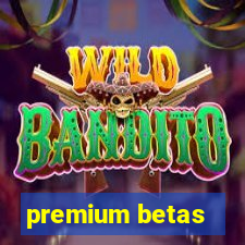 premium betas