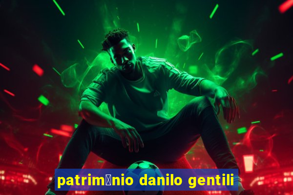 patrim么nio danilo gentili