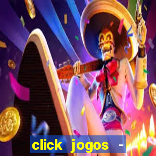 click jogos - ganhar dinheiro