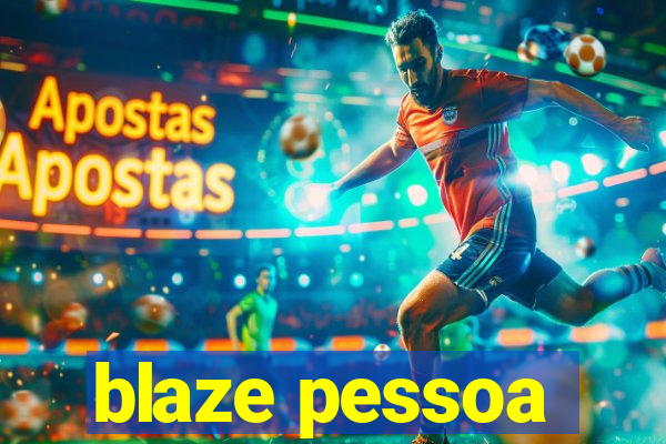 blaze pessoa