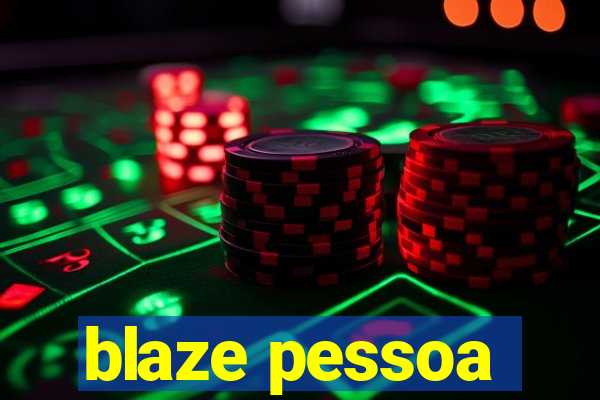 blaze pessoa