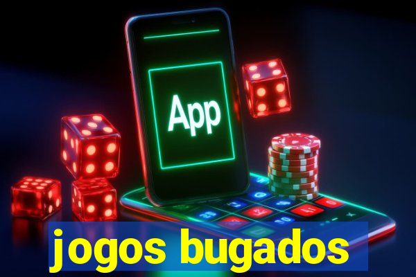 jogos bugados