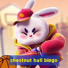 chestnut hall bingo