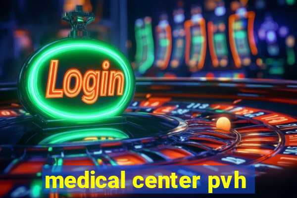 medical center pvh