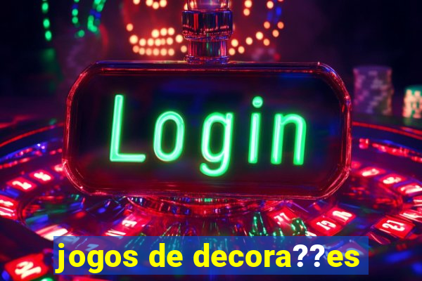 jogos de decora??es